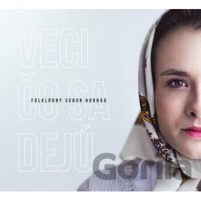 FOLKLORNY SUBOR HORNAD - VECI CO SA DEJU CD