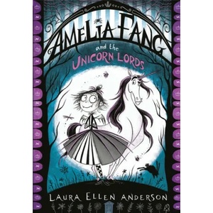Amelia Fang and the Unicorn Lords | Laura Ellen Anderson (ISBN: 9781405287067)