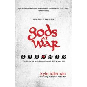 Gods at War Student Edition | Kyle Idleman (2013)