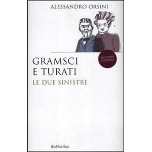 Gramsci e Turati. Le due sinistre | Alessandro Orsini (ISBN: 9788849834086)
