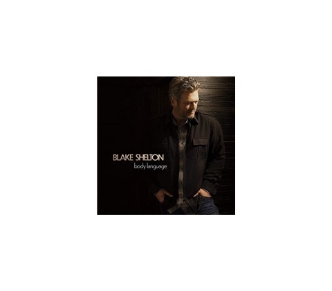 BLAKE SHELTON - BODY LANGUAGE