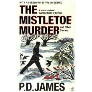 Mistletoe Murder and Other Stories | P D James (ISBN: 9780571331352)