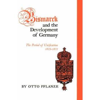 Image 1 of Bismarck and the Development of Germany | Otto Pflanze
