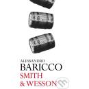 Smith & Wesson - Alessandro Baricco