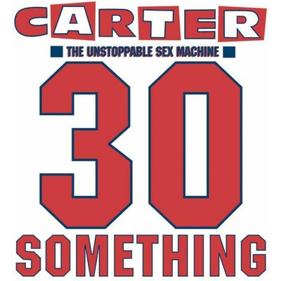 CARTER THE UNSTOPPABLE SE - 30 SOMETHING CD