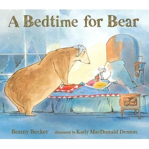 Bedtime for Bear | Bonny Becker, Kady MacDonald Denton (ISBN: 9780763688905)