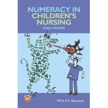 Numeracy in Children's Nursing - Parker Arija