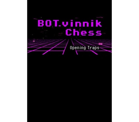 BOT.vinnik Chess: Opening Traps