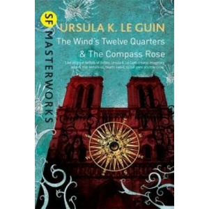 Wind's Twelve Quarters and The Compass Rose | Ursula K. Le Guin (2015)