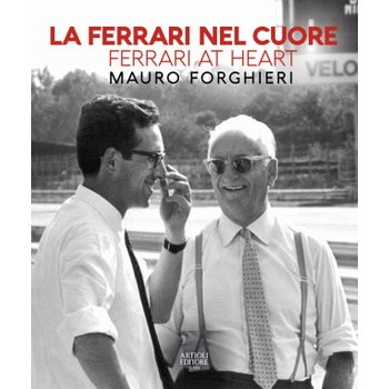 Ferrari nel cuore. Mauro Forghieri. Ediz. italiana e inglese