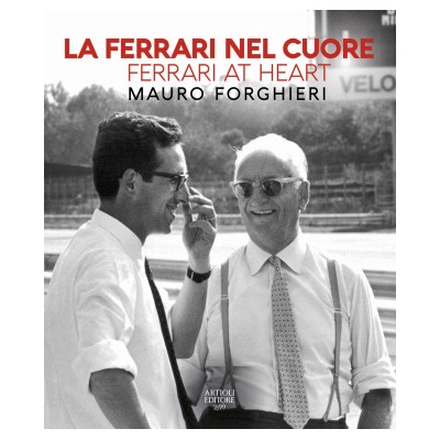 Ferrari nel cuore. Mauro Forghieri. Ediz. italiana e inglese