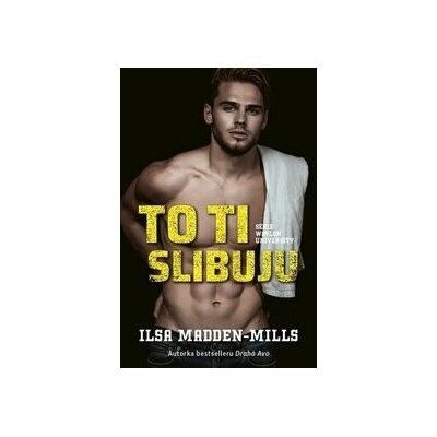 To ti slibuju - Ilsa Madden-Mills