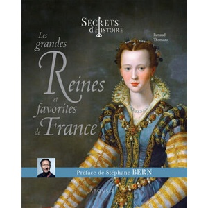 Secrets d'histoire Les grandes Reines et favorites de France | Renaud Thomazo (ISBN: 9782035958396)