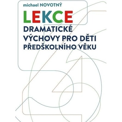 Lekce dramatické výchovy pro děti předškolního věku - Michael Novotný
