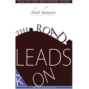 The Road Leads On | Knut Hamsun, Eugene Gay-Tifft (ISBN: 9781494711955)