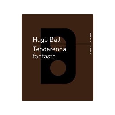 Tenderenda fantasta Hugo Ball CZ