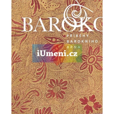 Baroko. Příběhy barokního Brna - kolektiv