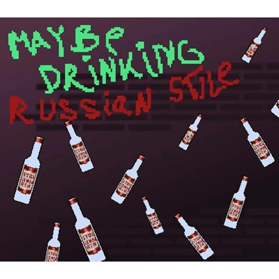 Maybe Drinking. Russian Style