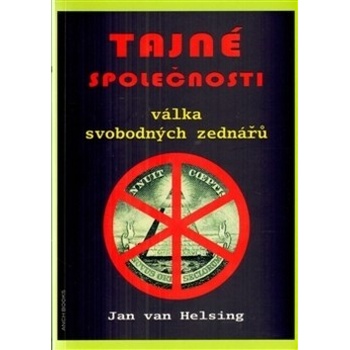Tajné společnosti /ANCH BOOKS/. Válka svobodných zednářů - Jan van Helsing - ANCH BOOKS