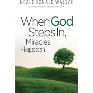 When God Steps in, Miracles Happen | Neale Donald Walsh (ISBN: 9781571746535)