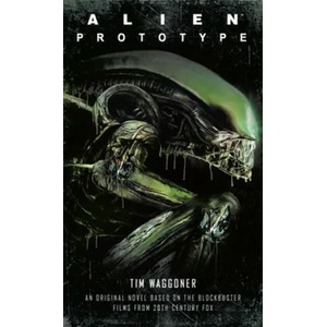 Alien: Prototype | Tim Waggoner (ISBN: 9781789090918)