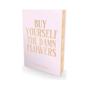 Buy Yourself the Damn Flowers (ISBN: 9781788709996)