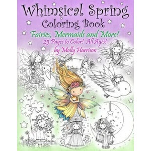Whimsical Spring Coloring Book - Fairies, Mermaids, and More! All Ages | Molly Harrison (2017)