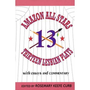 Amazon All-Stars: Thirteen Lesbian Plays | Rosemary Keefe Curb, Keefe Rosemary Curb, Hal Leonard Publishing Corporation (ISBN: 9781557832207)