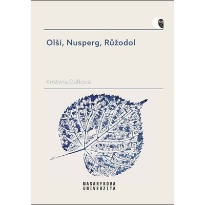 Olší, Nusperg, Růžodol - Názvy dřevin v sídelních jménech českých zemí - Kristýna Dufková