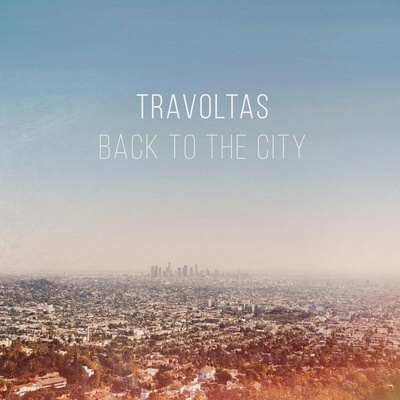 TRAVOLTAS - BACK TO THE CITY - 1 12in / LP