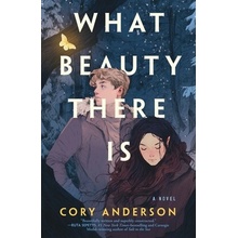 What Beauty There Is Anderson Cory