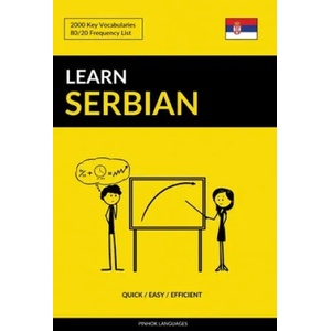 Learn Serbian - Quick / Easy / Efficient | Pinhok Languages (ISBN: 9781090271938)