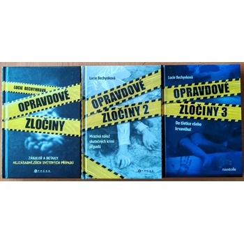 Opravdové zločiny 3 - Do třetice všeho krvavého! - Lucie Bechynková