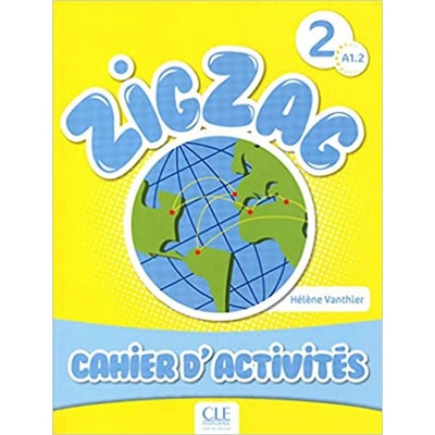 Zigzag 2 A1, 2 : Cahier d'activités Vanthier H.