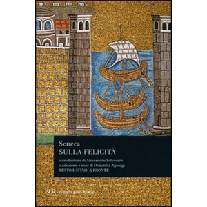 Sulla felicità. Testo latino a fronte | Lucio Anneo Seneca (1996)
