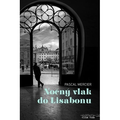 Nočný vlak do Lisabonu - Pascal Mercier