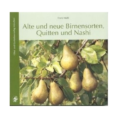 Alte und neue Birnensorten, Quitten und Nashi - Amelow, Kathrin