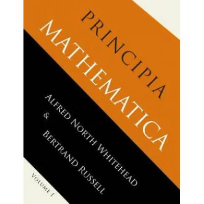 Principia Mathematica | Alfred North Whitehead, Bertrand Russell
