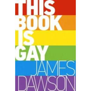 This Book is Gay | James Dawson (2014)