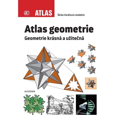 Atlas geometrie - Geometrie krásná a užitečná - kolektiv autorů, Voráčová Šárka