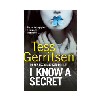 I Know a Secret - Tess Gerritsen