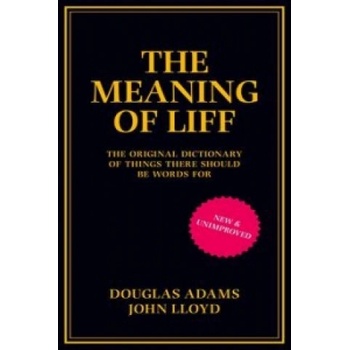 Meaning of Liff - The Original Dictionary of Things There Should be Words for Lloyd JohnPevná vazba