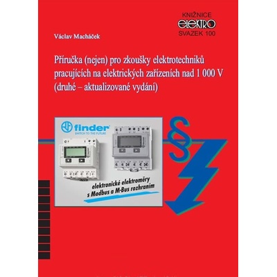 Příručka nejen pro zkoušky elektrotechniků pracujících na elektrických zařízeních nad 1000 V druh