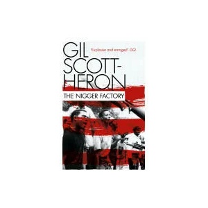 Nigger Factory | Gil Scott-Heron (ISBN: 9781847678843)