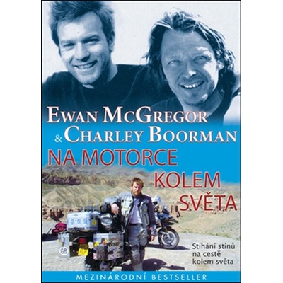 Na motorce kolem světa Ewan McGregor Charley Boorman
