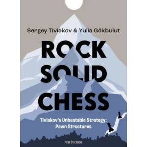 Rock Solid Chess: Tiviakov's Unbeatable Strategies: Pawn Structures | Yulia Gökbulut (ISBN: 9789493257856)