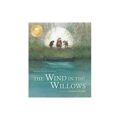 The Wind in the Willows (Abridged): A Robert Ingpen Illustrated Classic