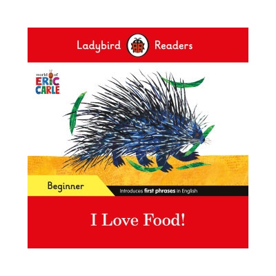 Ladybird Readers Beginner Level - Eric Carle - I Love Food! (ELT Graded Reader)