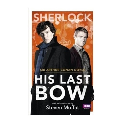Sherlock: His Last Bow Arthur Conan Doyle