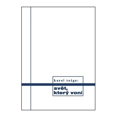 Svět, který voní - Karel Teige